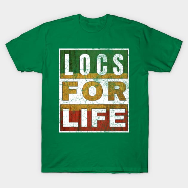 Locs for Life T-Shirt by IndiPrintables